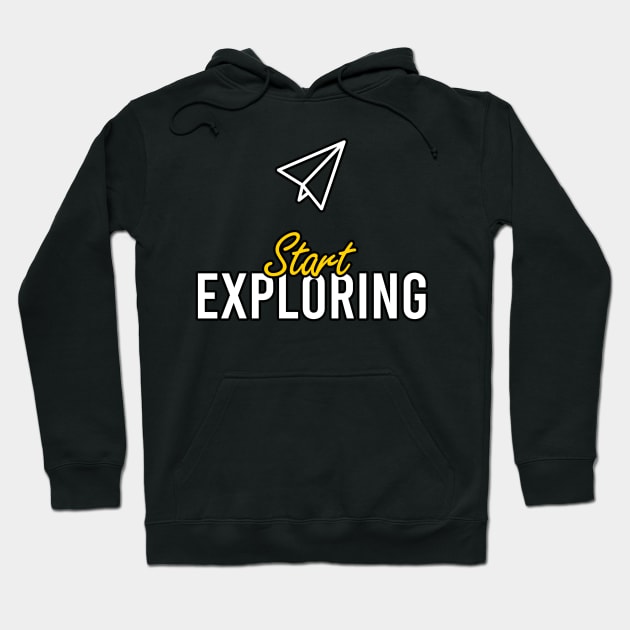 Start Exploring Text Design T-Shirt Hoodie by BrightLightArts